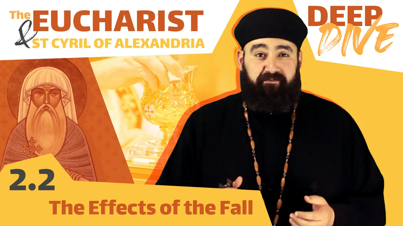 St Cyril and the Eucharist: The Effects of the Fall by Fr. Anthony Mourad