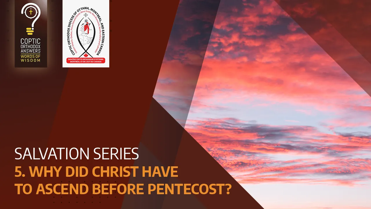 Nativity Series - Why did Christ have to ascend before Pentecost?